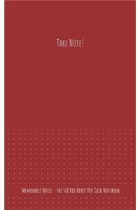 The 5x8 Red Berry Dot Grid Notebook - Take Note!