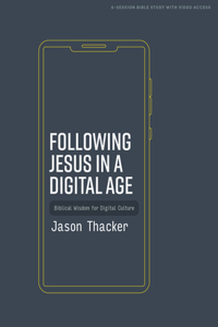Following Jesus in a Digital Age - Bible Study Book with Video Access