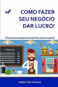 Como Fazer Seu Negócio Dar Lucro!