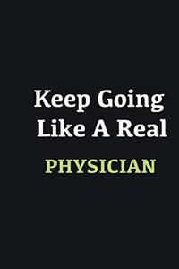 Keep Going Like a Real Physician