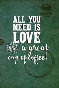 All You Need Is Love and a Great Cup of Coffee!