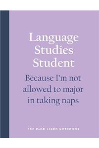 Language Studies Student - Because I'm Not Allowed to Major in Taking Naps