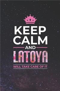 Keep Calm and Latoya Will Take Care of It