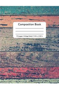 Composition Book - 110 Pages - College Ruled - 7.44 in x 9.69 in