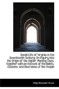 Social Life of Virginia in the Seventeenth Century