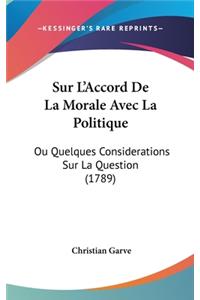 Sur L'Accord de La Morale Avec La Politique