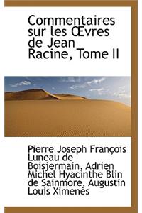 Commentaires Sur Les Vres de Jean Racine, Tome II