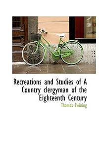 Recreations and Studies of a Country Clergyman of the Eighteenth Century