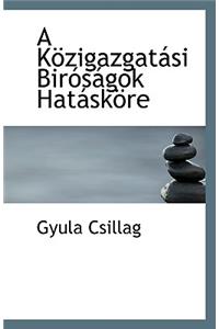 A Kozigazgatasi Birosagok Hataskore
