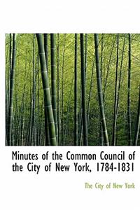 Minutes of the Common Council of the City of New York, 1784-1831