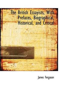 The British Essayists, with Prefaces, Biographical, Historical, and Critical