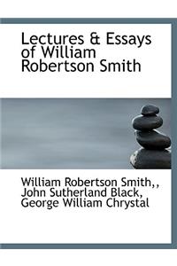Lectures & Essays of William Robertson Smith