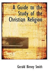 A Guide to the Study of the Christian Religion