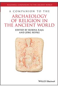 A Companion to the Archaeology of Religion in the Ancient World
