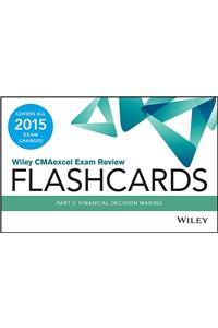 Wiley Cmaexcel Exam Review 2015 Flashcards: Part 2, Financial Decision Making