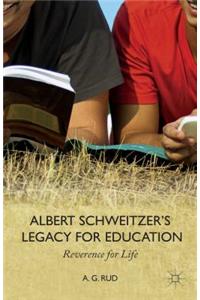 Albert Schweitzer's Legacy for Education