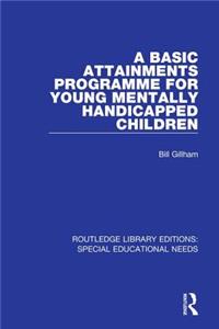 Basic Attainments Programme for Young Mentally Handicapped Children