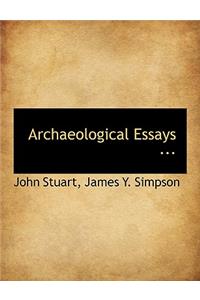 Archaeological Essays ...