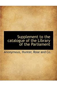 Supplement to the Catalogue of the Library of the Parliament