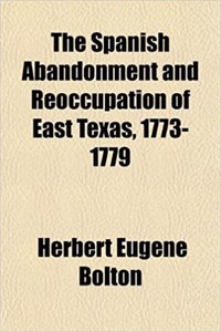 The Spanish Abandonment and Reoccupation of East Texas, 1773-1779