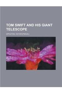 Tom Swift and His Giant Telescope