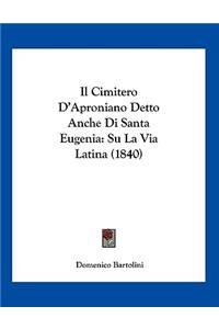 Il Cimitero D'Aproniano Detto Anche Di Santa Eugenia