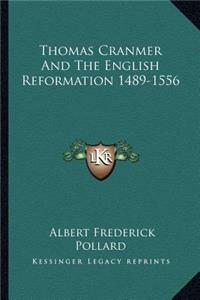 Thomas Cranmer and the English Reformation 1489-1556