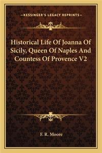 Historical Life Of Joanna Of Sicily, Queen Of Naples And Countess Of Provence V2
