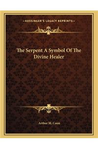 The Serpent a Symbol of the Divine Healer