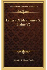 Letters of Mrs. James G. Blaine V2