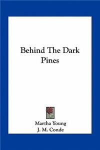 Behind the Dark Pines