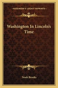 Washington In Lincoln's Time