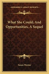 What She Could; And Opportunities, a Sequel