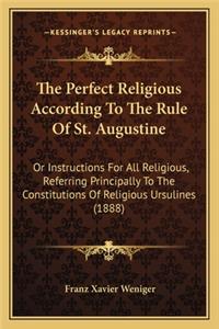 Perfect Religious According to the Rule of St. Augustine