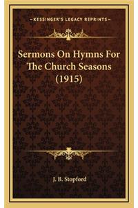 Sermons on Hymns for the Church Seasons (1915)