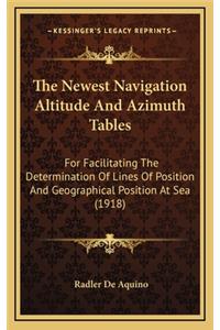 The Newest Navigation Altitude and Azimuth Tables