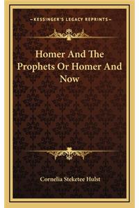 Homer and the Prophets or Homer and Now