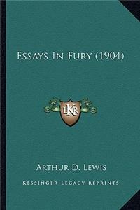Essays In Fury (1904)