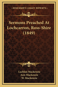 Sermons Preached at Lochcarron, Ross-Shire (1849)
