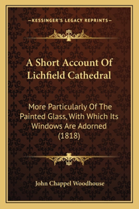 Short Account Of Lichfield Cathedral