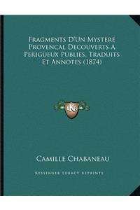 Fragments D'Un Mystere Provencal Decouverts A Perigueux Publies, Traduits Et Annotes (1874)