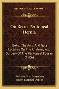 On Retro-Peritoneal Hernia