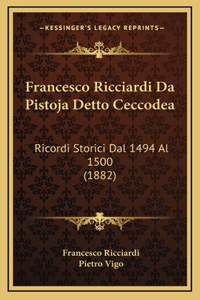 Francesco Ricciardi Da Pistoja Detto Ceccodea