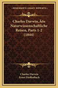 Charles Darwin's Naturwissenschaftliche Reisen, Parts 1-2 (1844)