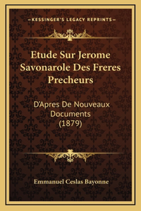 Etude Sur Jerome Savonarole Des Freres Precheurs