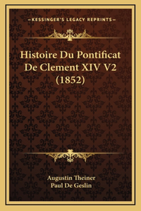 Histoire Du Pontificat De Clement XIV V2 (1852)