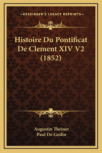 Histoire Du Pontificat De Clement XIV V2 (1852)