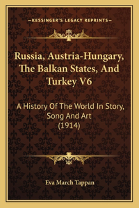 Russia, Austria-Hungary, The Balkan States, And Turkey V6