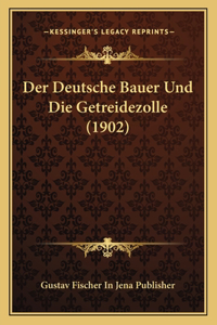 Deutsche Bauer Und Die Getreidezolle (1902)