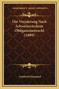 Die Verjahrung Nach Schweizerischem Obligationenrecht (1889)